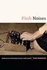 Pink Noises: Women on Electronic Music and Sound