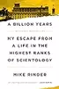 A Billion Years: My Escape From a Life in the Highest Ranks of Scientology