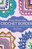 Every Which Way Crochet Borders: 139 Patterns for Customized Edgings