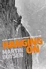 Hanging on: A Life Inside British Climbing's Golden Age