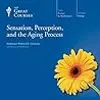 Sensation, Perception, and the Aging Process