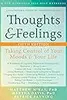 Thoughts and Feelings: Taking Control of Your Moods and Your Life