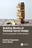 Building Blocks of Tabletop Game Design: An Encyclopedia of Mechanisms