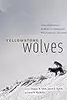 Yellowstone Wolves: Science and Discovery in the World's First National Park