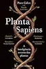 Planta Sapiens: A inteligência secreta das plantas