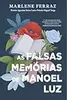 As Falsas Memórias de Manoel Luz