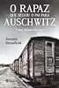 O Rapaz que Seguiu o Pai para Auschwitz