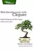 Web Development with Clojure: Build Bulletproof Web Apps with Less Code