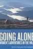 Going Alone: Women's Adventures in the Wild