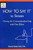 How to Say It to Seniors: Closing the Communication Gap with Our Elders