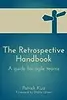 The Retrospective Handbook: A guide for agile teams