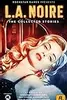 L.A. Noire: The Collected Stories
