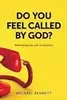 Do You Feel Called By God: Rethinking the Call to Christian Ministry