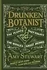 The Drunken Botanist: The Plants that Create the World's Great Drinks