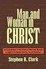 Man and Woman in Christ: An Examination of the Roles of Men and Women in Light of Scripture and the Social Sciences