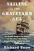 Sailing the Graveyard Sea: The Deathly Voyage of the Somers, the U.S. Navy's Only Mutiny, and the Trial That Gripped the Nation
