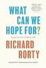 What Can We Hope For?: Essays on Politics