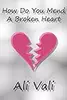 How Do You Mend A Broken Heart