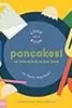 Pancakes!: An Interactive Recipe Book