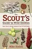 The Scout's Guide to Wild Edibles: Learn How To Forage, Prepare & Eat 40 Wild Foods