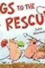 Pigs to the Rescue: A Picture Book