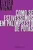 Como se estivéssemos em palimpsesto de putas