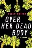 Over Her Dead Body: A Novel