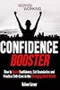 Confidence Booster: How to Boost Confidence, Set Boundaries and Practice Self-Care in the Changing Work World