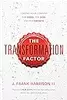 The Transformation Factor: Leading Your Company for Good, for God, and for Growth