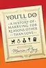 You'll Do: A History of Marrying for Reasons Other Than Love