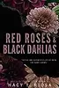 Red Roses & Black Dahlias