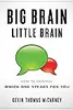 Big Brain Little Brain: How to Control Which One Speaks for You