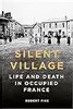 Silent Village:  Life and Death in Occupied France