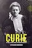 Curie: The Pioneer, the Nobel Laureate, the Discoverer of Radioactivity