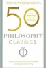 50 Philosophy Classics: Your shortcut to the most important ideas on being, truth, and meaning