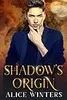 Shadow's Origin
