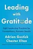 Leading with Gratitude: Eight Leadership Practices for Extraordinary Business Results