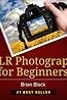 DSLR Photography for Beginners: Best Way to Learn Digital Photography, Master Your DSLR Camera & Improve Your Digital SLR Photography Skills