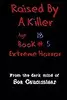 Raised By A Killer: Extreme Horror Book #5 Age 18