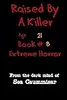 Raised By a Killer: Extreme Horror Book #8 Age 21