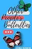 Other People's Butterflies