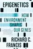 Epigenetics: How Environment Shapes Our Genes