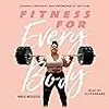 Fitness for Every Body: Strong, Confident, and Empowered at Any Size