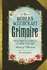 The Modern Witchcraft Grimoire: Your Complete Guide to Creating Your Own Book of Shadows