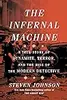 The Infernal Machine: A True Story of Dynamite, Terror, and the Rise of the Modern Detective