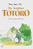 The Art of My Neighbor Totoro: A Film by Hayao Miyazaki