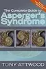 The Complete Guide to Asperger's Syndrome (Autism Spectrum Disorder): Revised Edition