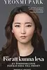 För att kunna leva: en nordkoreansk flickas resa till frihet