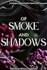 Of Smoke and Shadows