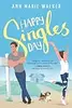 Happy Singles Day: A Delightful Opposites Attract Romantic Comedy